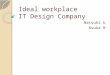 Ideal workplace IT Design Company