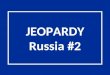 JEOPARDY Russia #2