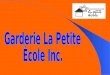 Garderie La Petite École Inc