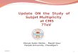 Update  ON  the  Study  of                  Subjet Multiplicity