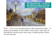 The Impressionists – a group of rebel painters seeking to change the way people think about art