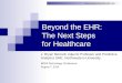 Beyond the EHR: The Next Steps  for Healthcare
