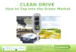 CLEAN DRIVE  How to Tap into the Green Market