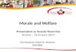 Morale and Welfare  Presentation to Toronto Reservists Toronto – 16 January 2014