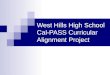West Hills High School  Cal-PASS Curricular Alignment Project
