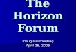 The Horizon Forum