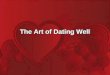 The Art of Dating Well