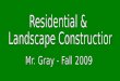 Residential &  Landscape Construction