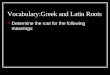 Vocabulary:Greek and Latin Roots