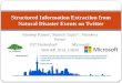 Structured Information Extraction from Natural  Disaster Events  on Twitter