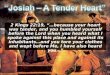 “Josiah – A Tender Heart”