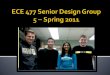 ECE 477 Senior Design Group 5    Spring 2011