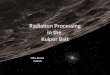 Radiation Processing in the  Kuiper  Belt