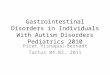 Gastrointestinal Disorders in Individuals With  Autism  Disorders Pediatrics  2010