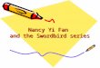 Nancy Yi Fan  and the Swordbird series
