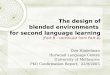 The design of blended environments  for second language learning (Part B - continued from Part A)