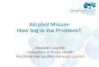 Alcohol Misuse How big is the Problem?