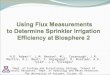 Using Flux Measurements  to Determine Sprinkler Irrigation Efficiency at Biosphere 2