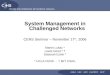 System Management in Challenged Networks CENS Seminar – November 17 th , 2006 Martin Lukac *