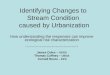 Identifying Changes to  Stream Condition  caused by Urbanization