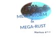 mega-STORM & MEGA-RUST