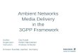 Ambient Networks  Media Delivery  in the  3GPP Framework