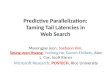 Predictive Parallelization: Taming Tail Latencies  in Web Search