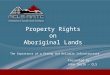 Property Rights  on  Aboriginal Lands  The Importance of a Strong and Reliable Infrastructure