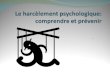 Le harcèlement psychologique:  comprendre et prévenir