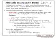 Multiple Instruction Issue:  CPI <  1