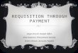 Requisition through payment