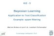 Bayesian Learning Application to Text Classification Example: spam filtering