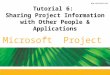 Tutorial 6:  Sharing Project Information with Other People & Applications