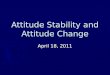 Attitude Stability and Attitude Change