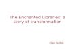 The Enchanted Libraries: a story of transformation