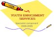 YOUTH ENRICHMENT SERVICES