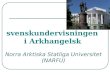 svenskundervisningen  i Arkhangelsk Norra Arktiska Statliga Universitet (NARFU)