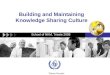 Building and Maintaining Knowledge Sharing Culture