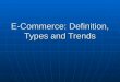 E-Commerce: Definition, Types and Trends