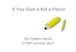 If You Give a Kid a Pencil