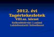 2012. évi Tagértekezletek VIII.sz . körzet