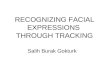 RECOGNIZING FACIAL EXPRESSIONS  THROUGH TRACKING