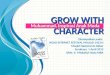 GROW WITH CHARACTER