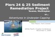 Piers 24 & 25 Sediment Remediation Project  Tacoma, Washington or… Adventures in Underpier Capping
