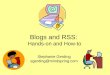Blogs and RSS:  Hands-on and How-to