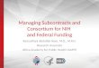 Managing Subcontracts and Consortium for NIH  and Federal Funding