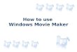 How to use  Windows Movie Maker