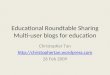 Educational Roundtable Sharing Multi-user blogs for education
