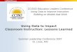 Using Data to Impact  Classroom Instruction: Lessons Learned