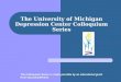The University of Michigan Depression Center Colloquium Series
